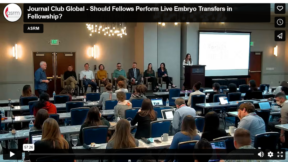 JOURNAL CLUB GLOBAL - SHOULD FELLOWS PERFORM LIVE EMBRYO TRANSFERS IN FELLOWSHIP? teaser